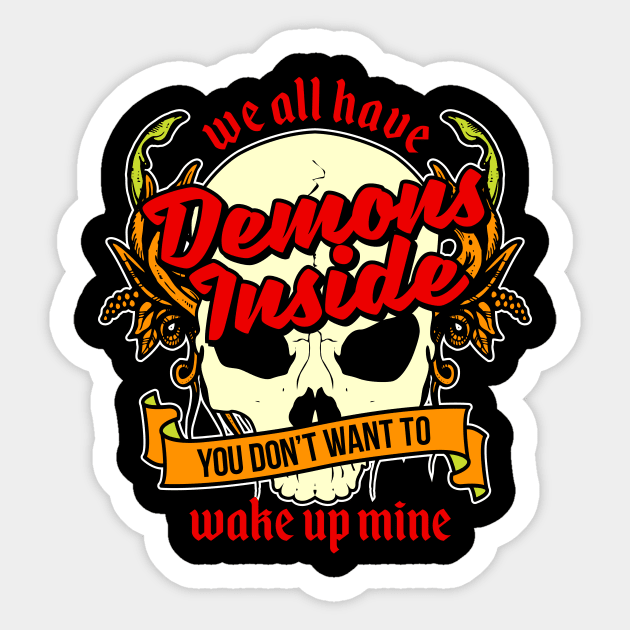 We All Have Demons Inside You Don't Want To Wake Up Mine Sticker by teevisionshop